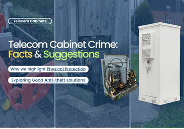 Telecom Cabinet Crime: Facts & Suggestions - Damaged outdoor telecom cabinets and a secure anti-theft cabinet, highlighting physical protection and anti-theft solutions for critical telecom infrastructure.